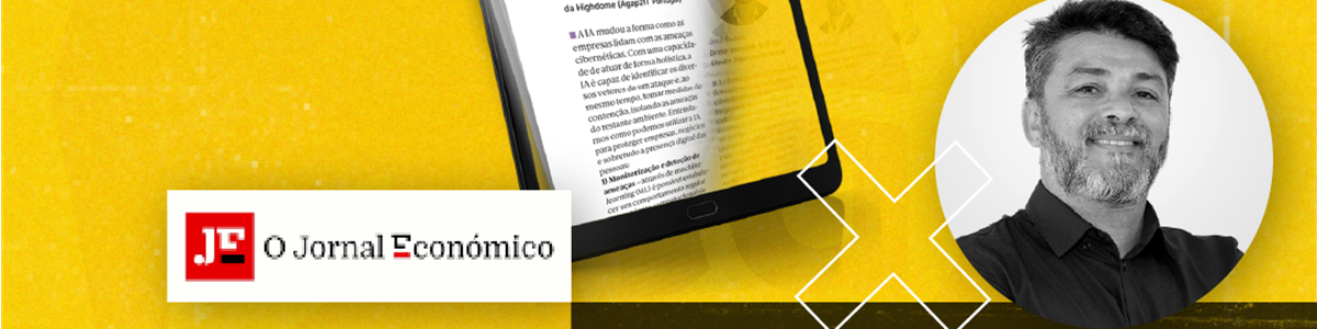 Cibersegurança, IA e Highdome no Jornal Económico